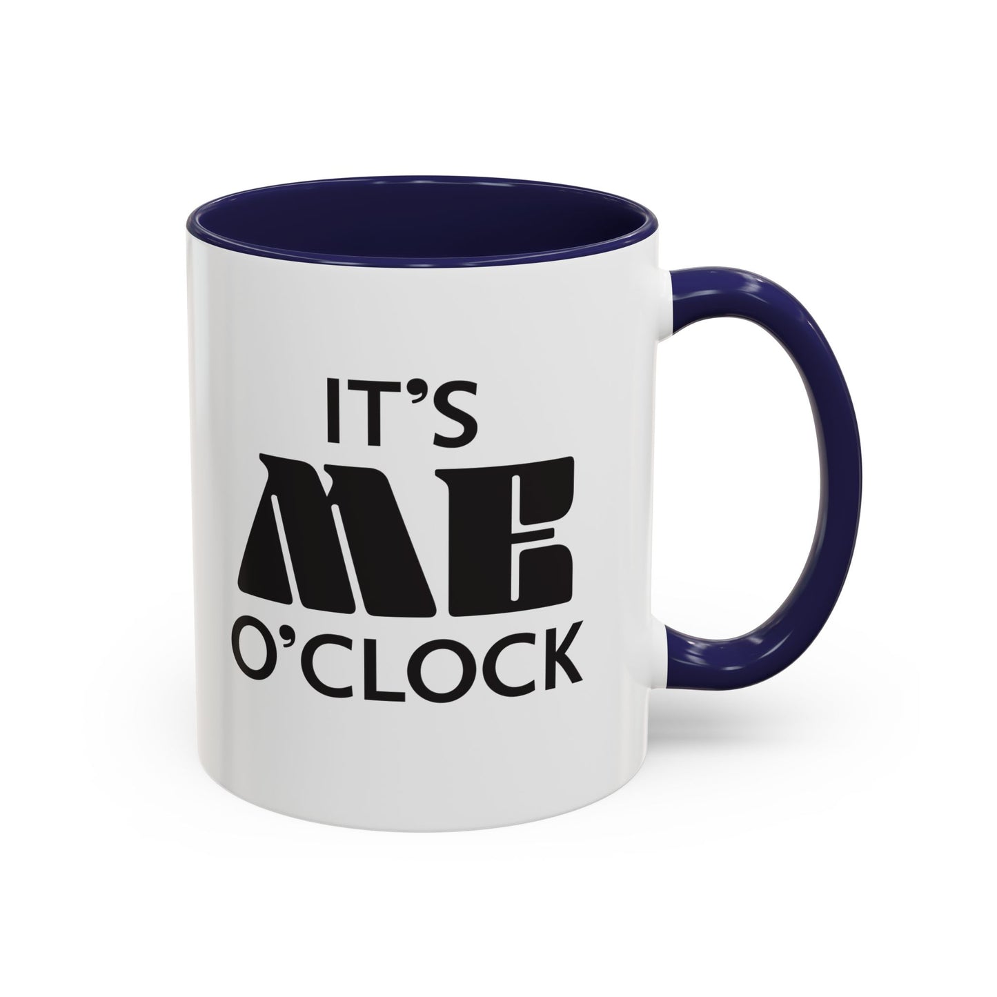 ‘It's Me O'Clock’ Coffee Mug 11oz